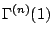 $\Gamma^{(n)}(1)$